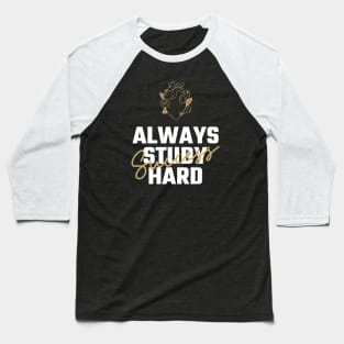 Always Study Hard Successl - Medical Student in Medschool Baseball T-Shirt